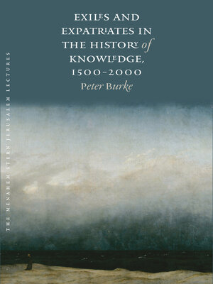 cover image of Exiles and Expatriates in the History of Knowledge, 1500–2000